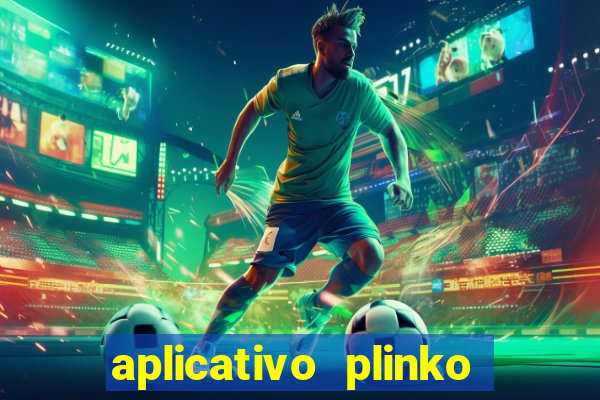 aplicativo plinko paga mesmo